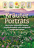 Kräuter-Porträts, das neue Werk über heilkräftige Kräuter von Dagmar Schneider-Damm und Meike Dörschuck